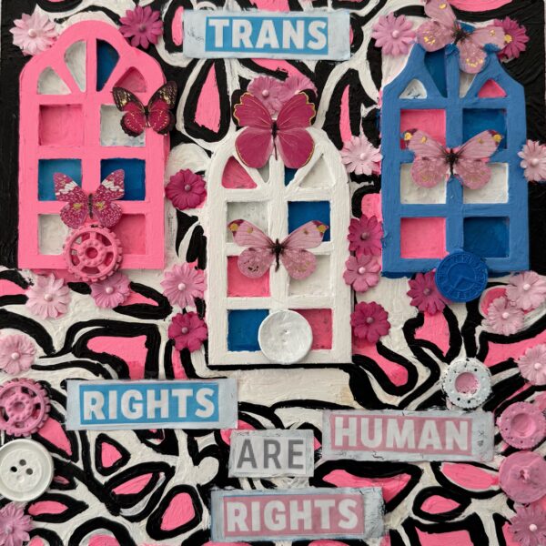 #59 - Trans Rights are Human Rights by Ashley Benson-Ensor